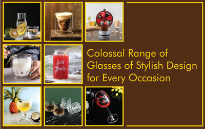 Colossal Range of Glasses of Stylish Design for Every Occasion