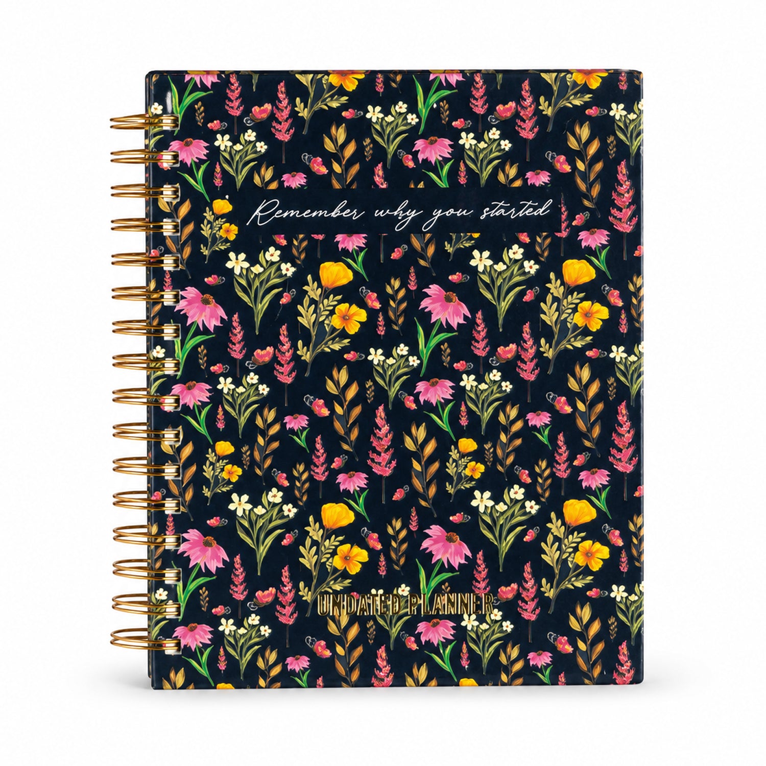Limited Edition Undated Planner - Remember Why You Started