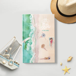 Go Where You Feel Alive - Travel Journal for Short Journey (15 Days) Travel Journals June Trading