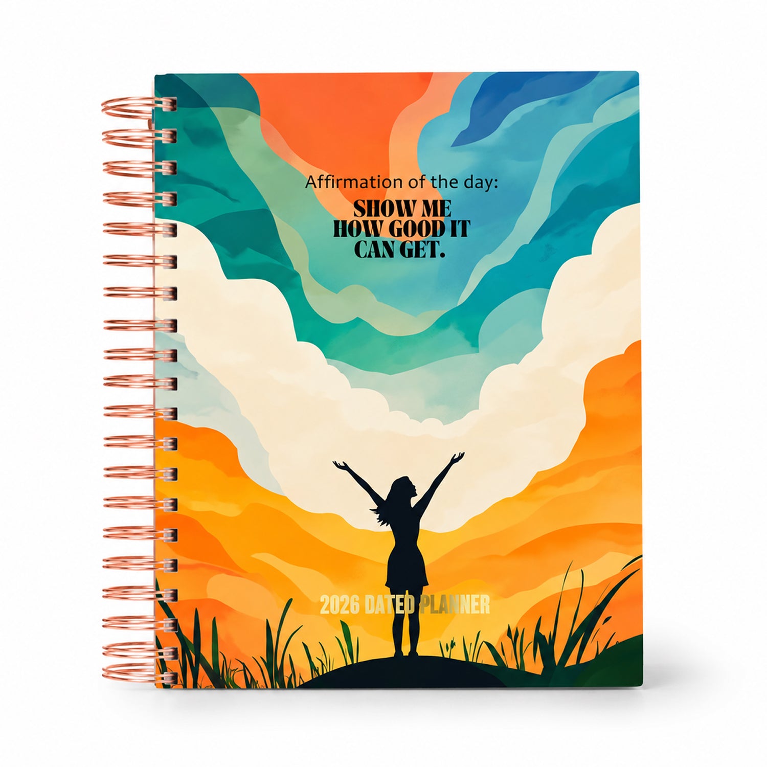 2026 Dated Planner - Show Me How Good It Can Get