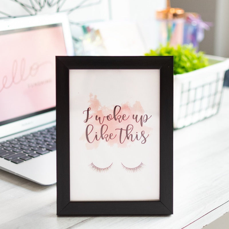I woke up like this - Desk Photo Frame