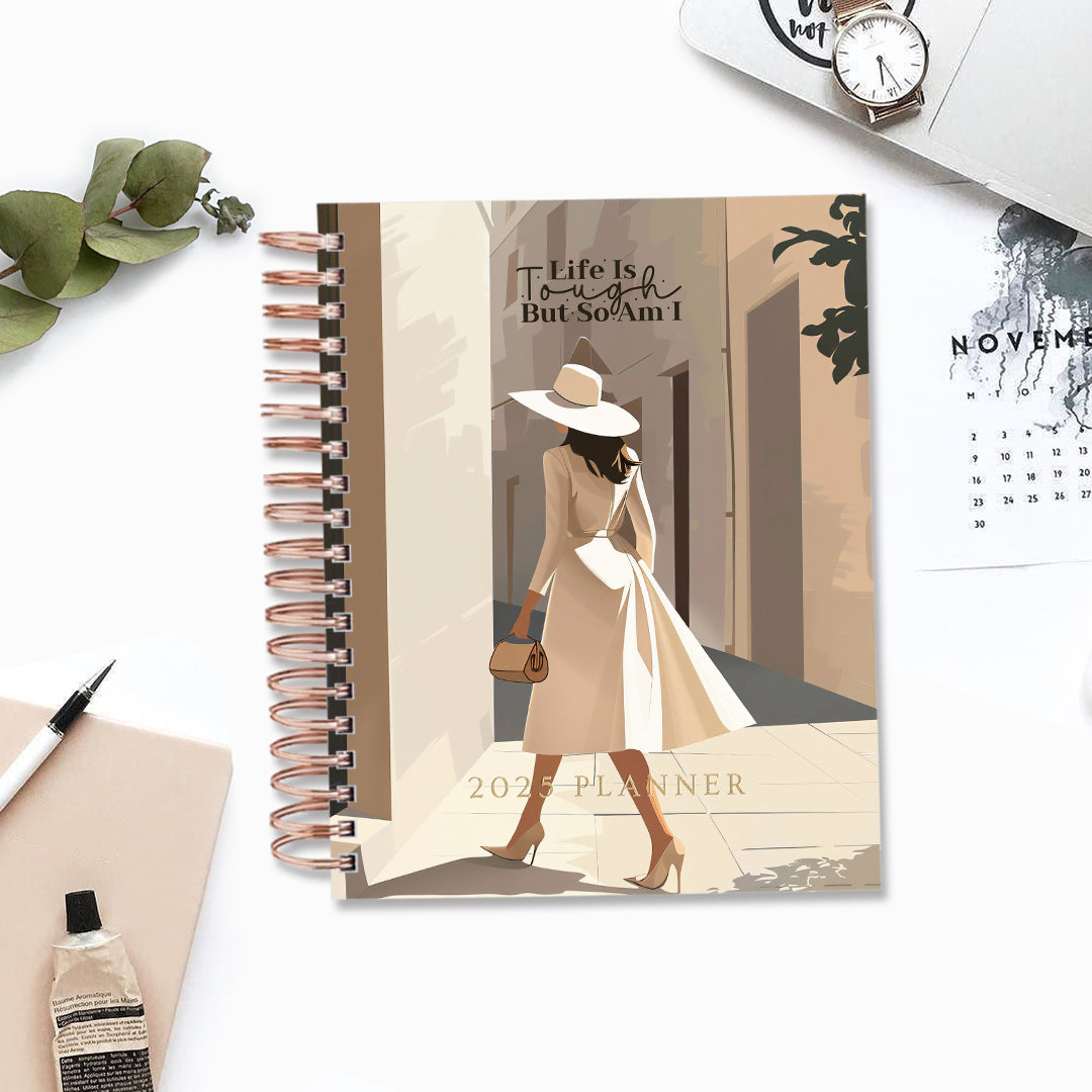 2025 Dated Planner - Life Is Tough, But So Am I