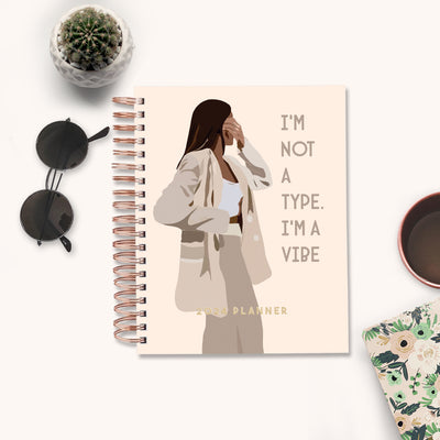 2024 Dated Planner - I'm Not A type. I'm A Vibe