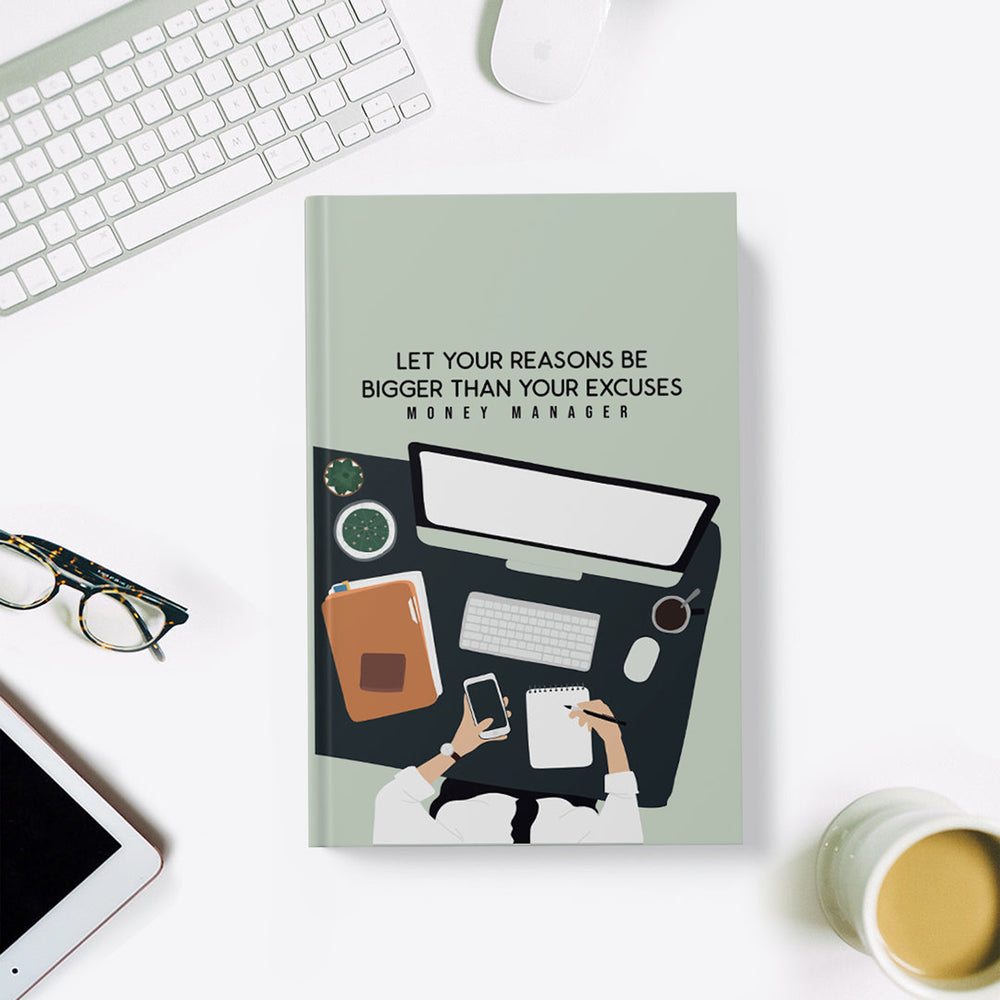Let Your Reasons Be Bigger Than Your Excuses — Financial Planner